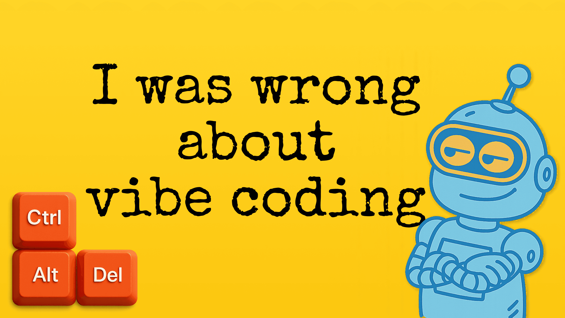 I Was Wrong About Vibe Coding