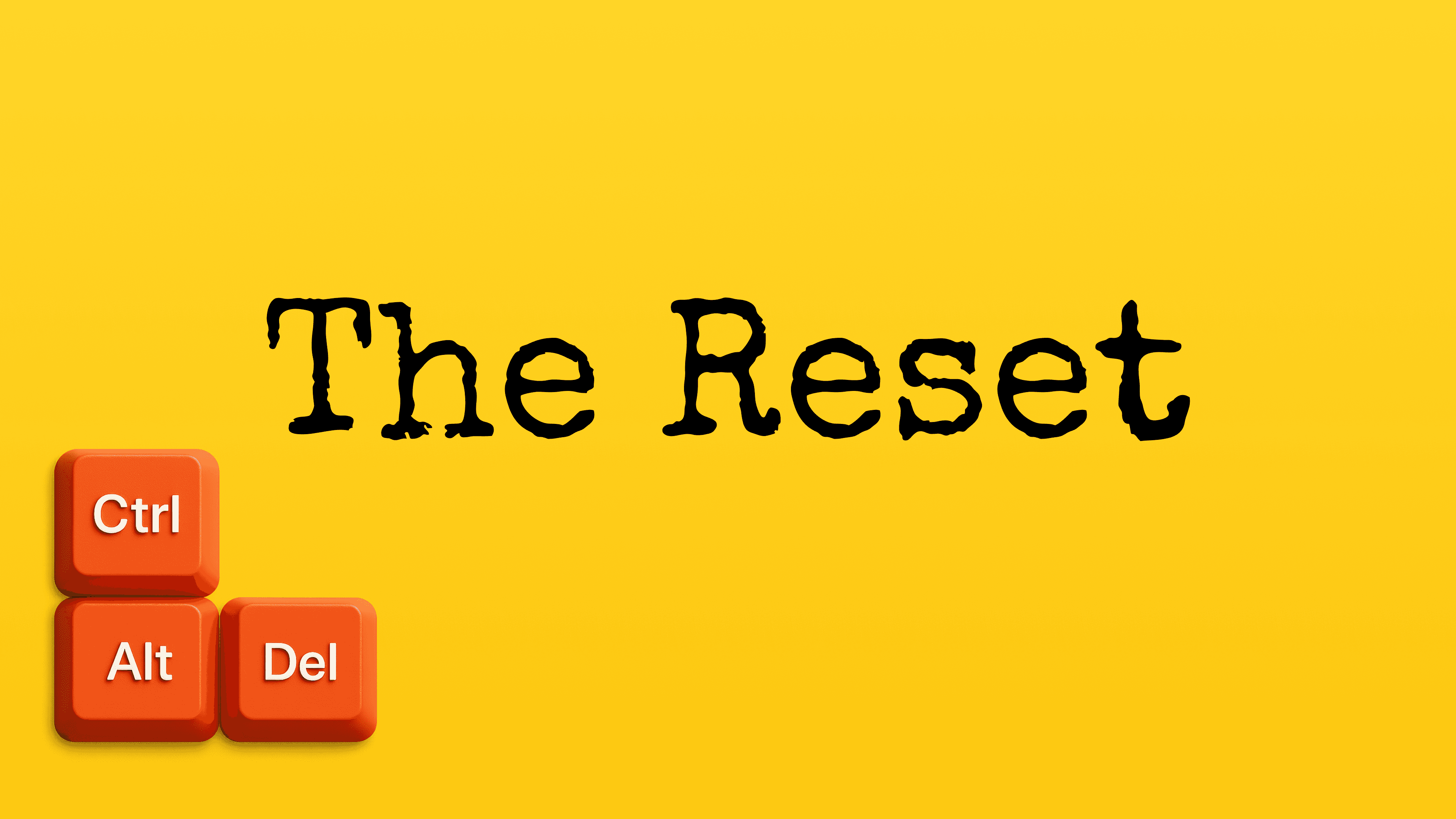 Ctrl + Alt + Delete, The Reset